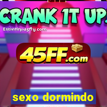 sexo dormindo